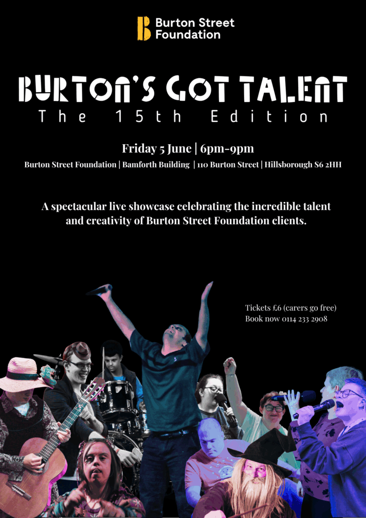 Poster for talent event at Burton Street Foundation in Sheffield showcasing performers with learning disabilities