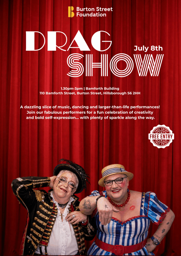 Poster for drag show celebration for people with learning disabilities at Burton Street Foundation in Sheffield