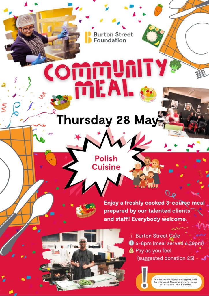 Poster for Community Meal prepared by clients with learning disabilities at Burton Street Foundation in Sheffield