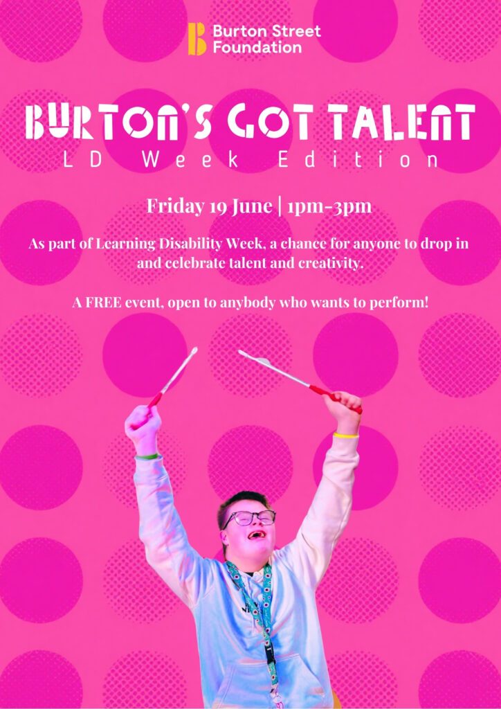 Poster for Burton's Got Talent event for Learning Disability Week